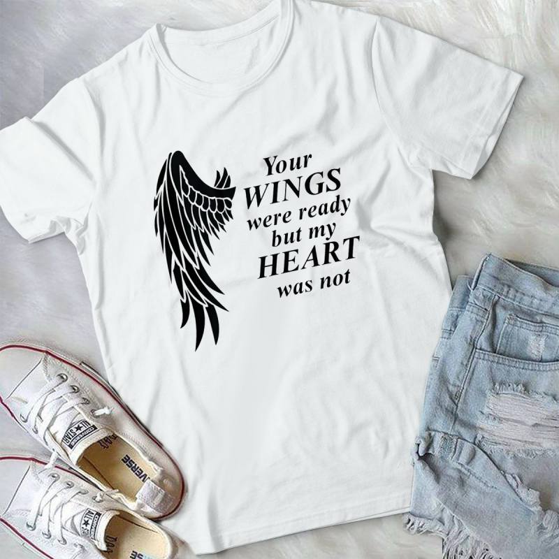 Your Wings Were Ready But My Heart Was Not Handmade Shirt_compressed ...